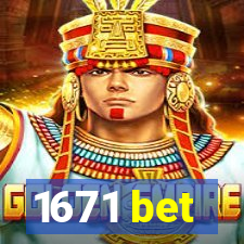 1671 bet